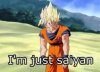 I\'m just Saiyan.jpg